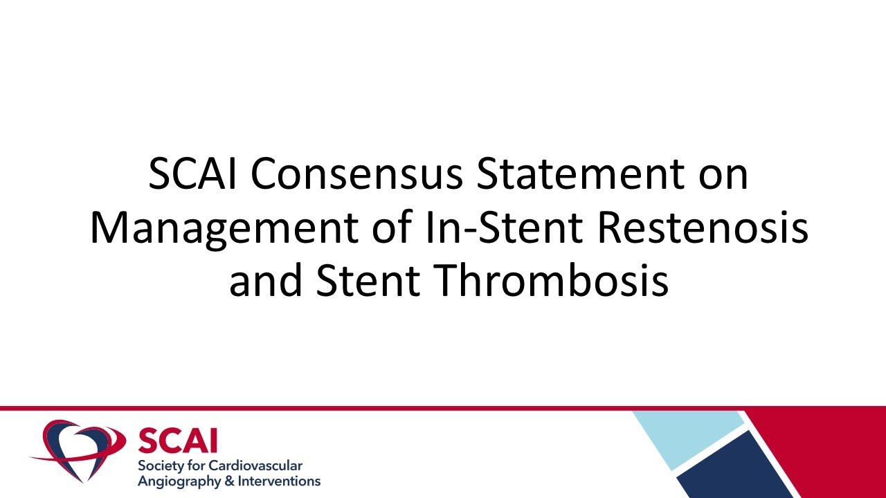 Conversations in Interventional Cardiology: SCAI Statement on Management of ISR & Stent Thrombosis