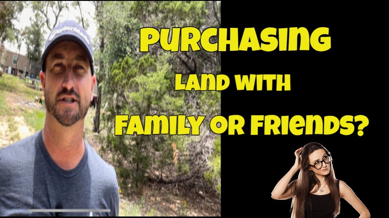 5 Tips for purchasing land with family or friends