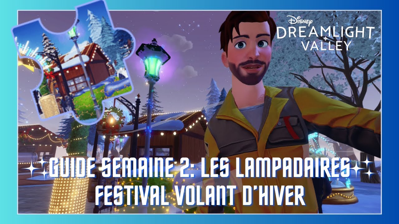 SEMAINE 2 GUIDE FESTIVAL VOLANT D’HIVER : LES LAMPADAIRES EN PANNE✨🏰💡