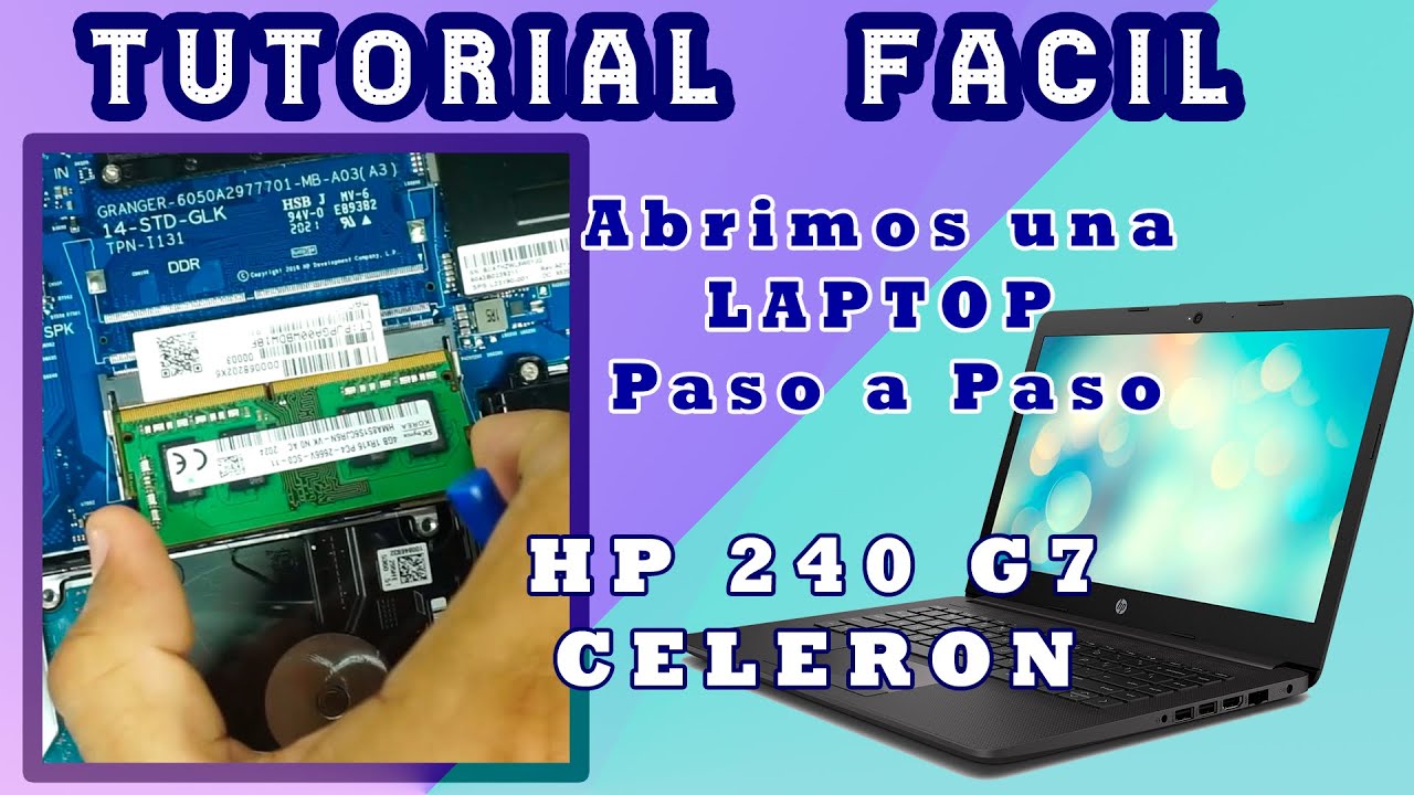 COMO ABRIR UNA LAPTOP HP 240 G7 CELERON / OPCIONES DE DESMONTAJE Y ACTUALIZACIÓN / CAMBIO DE BATERIA