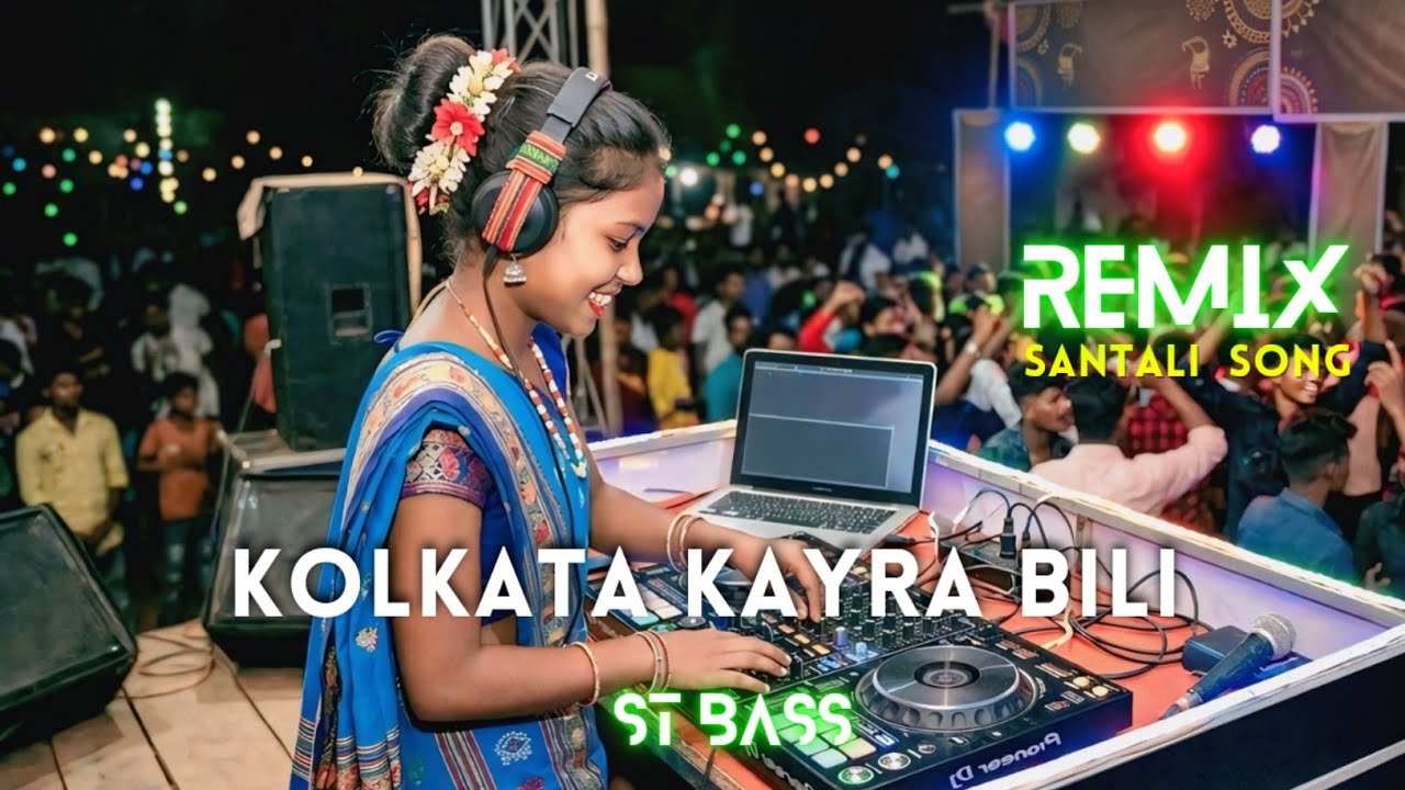 Kolkata Kayra Bili Sibila Santali DJ Remix | New Santali Song 2026 | St Bass