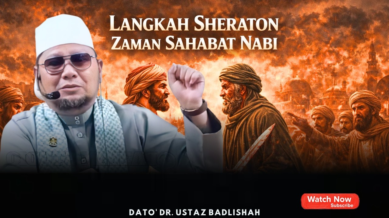 LANGKAH SHERATON ZAMAN SAHABAT | MEMBUDAYAKAN KESEDERHANAAN | USTAZ BADLISHAH