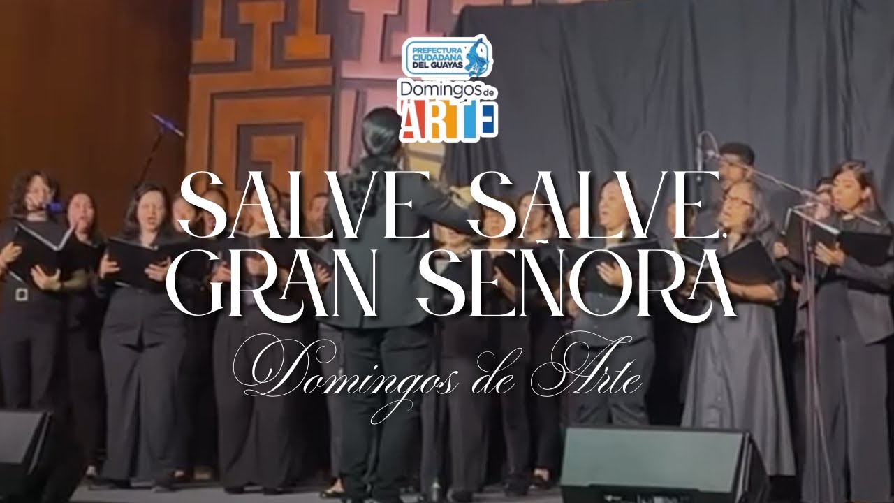SALVE SALVE GRAN SEÑORA | Domingos de Arte
