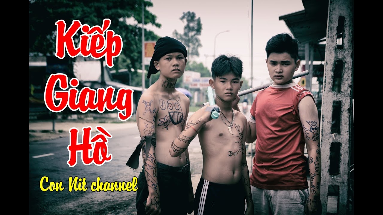 KIẾP GIANG HỒ -  Phiên bản Con Nit Team - Con Nit channel