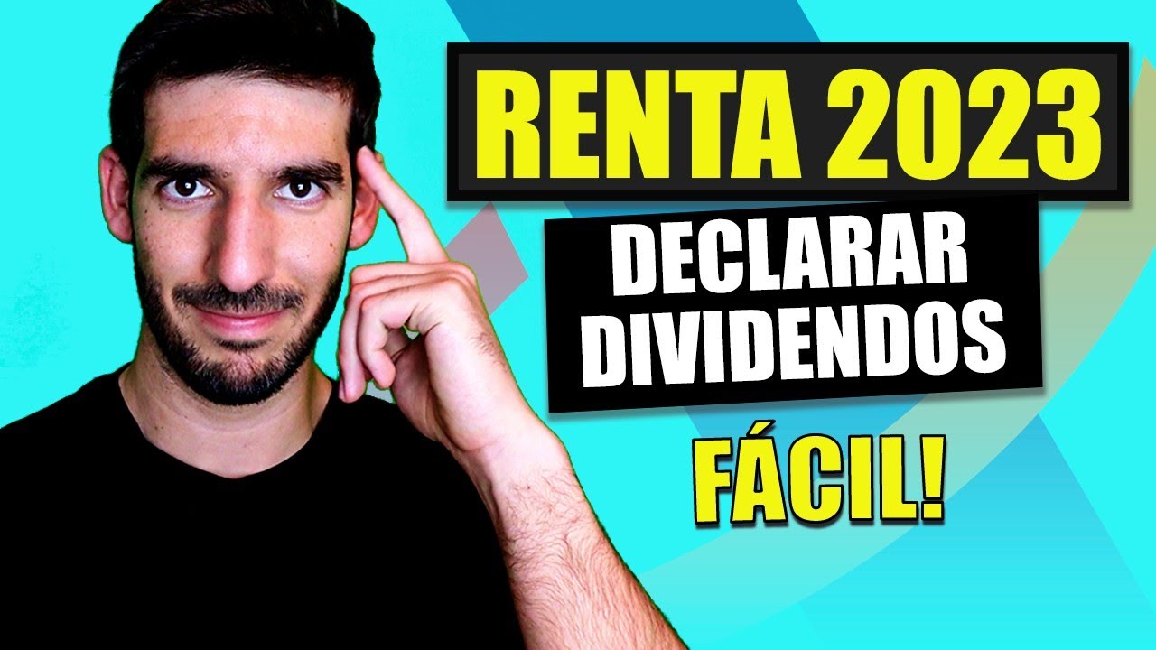C&oacute;mo DECLARAR tus DIVIDENDOS Paso a Paso y Pagar MENOS IMPUESTOS (Actualizado)