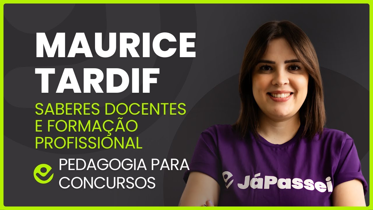 Maurice Tardif: Saberes Docentes explicados para concursos