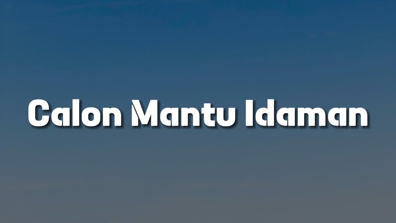 Rombongan Bodonk Koplo, Ncum - Calon Mantu Idaman (Lirik) || Mix...Naykilla, Tenxi & Jemsii, YOAN
