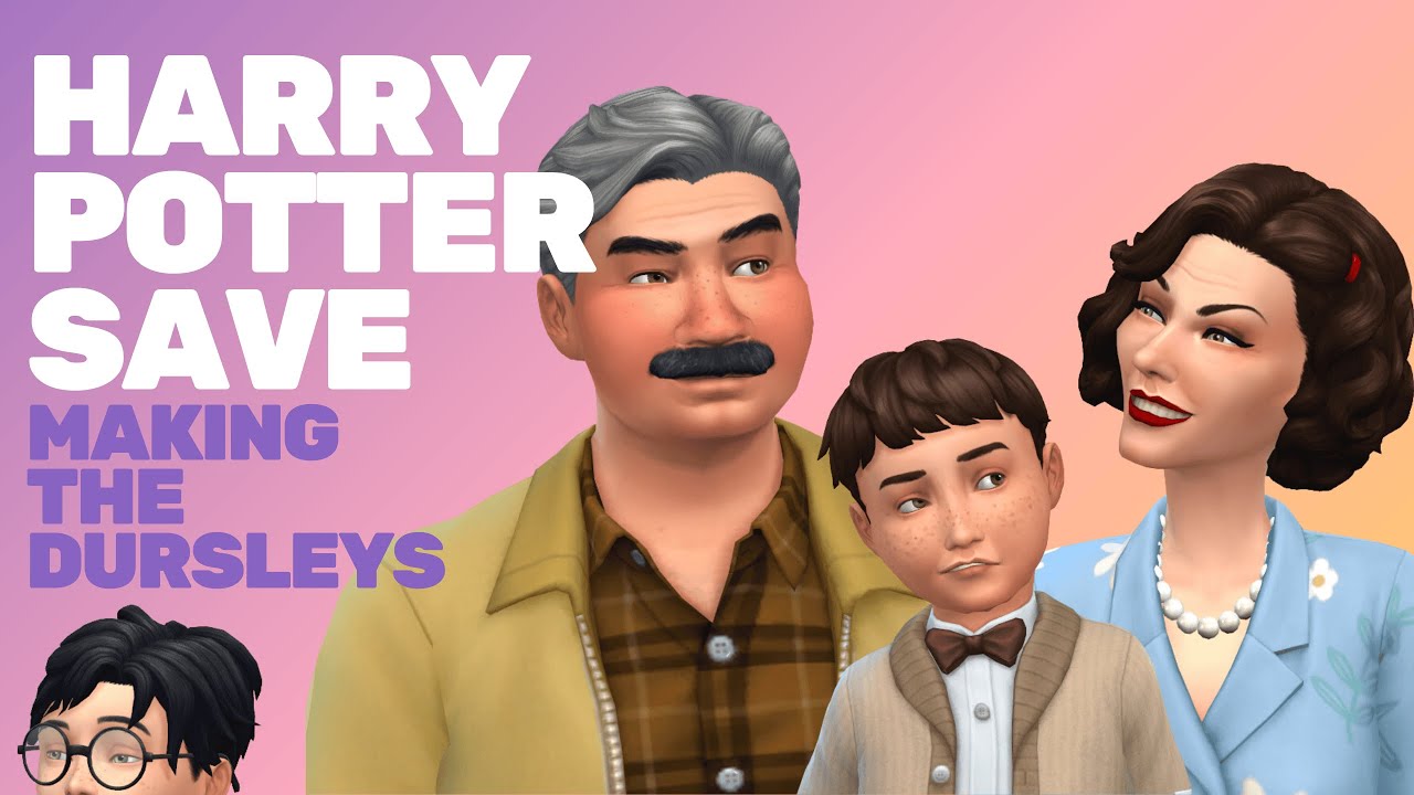 Making the Dursleys - Sims 4 Harry Potter Save