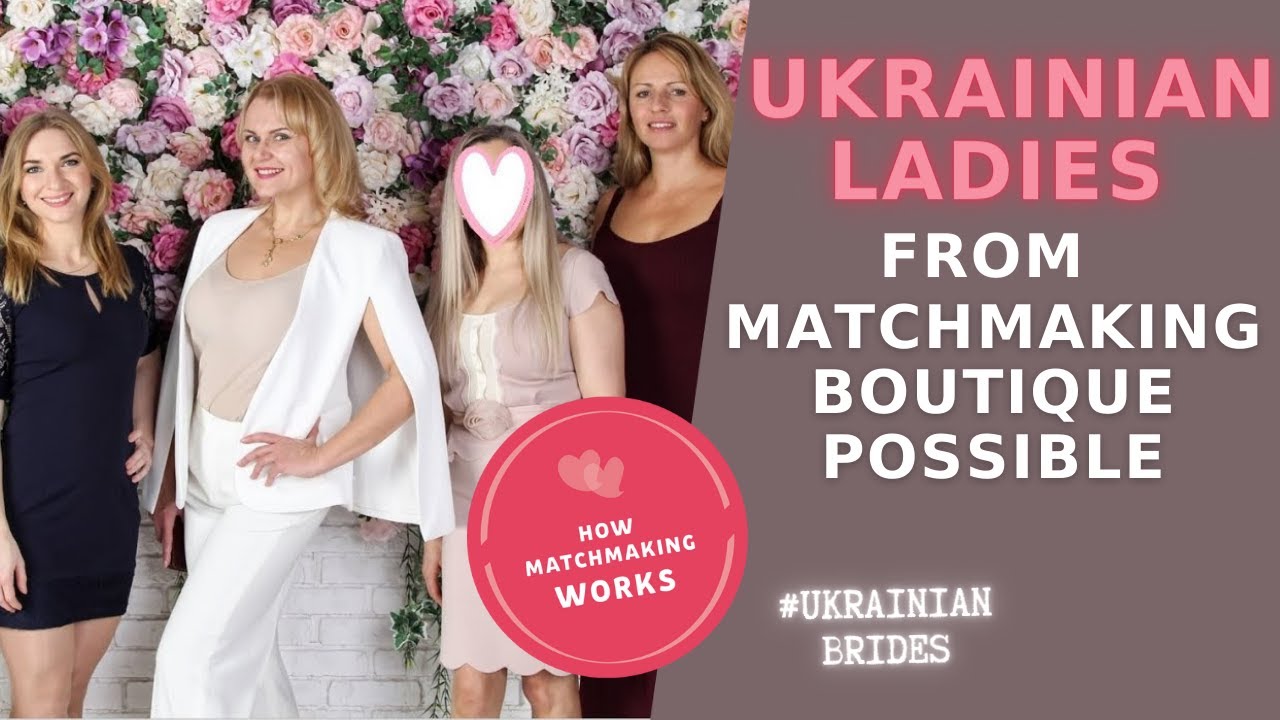 Who are the Ukrainian ladies from Matchmaking Boutique Possible? | Best marriage agency