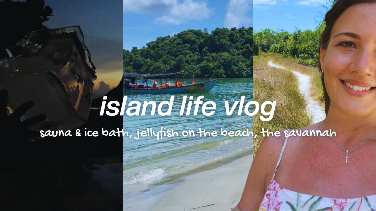 island life vlog (day 6) 🧊 sauna & ice bath, jellyfish on the beach, the savannah