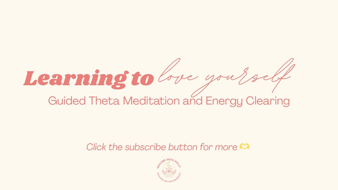 Learning To Love Yourself Energy Clearing and ThetaHealing 🧘‍♀️