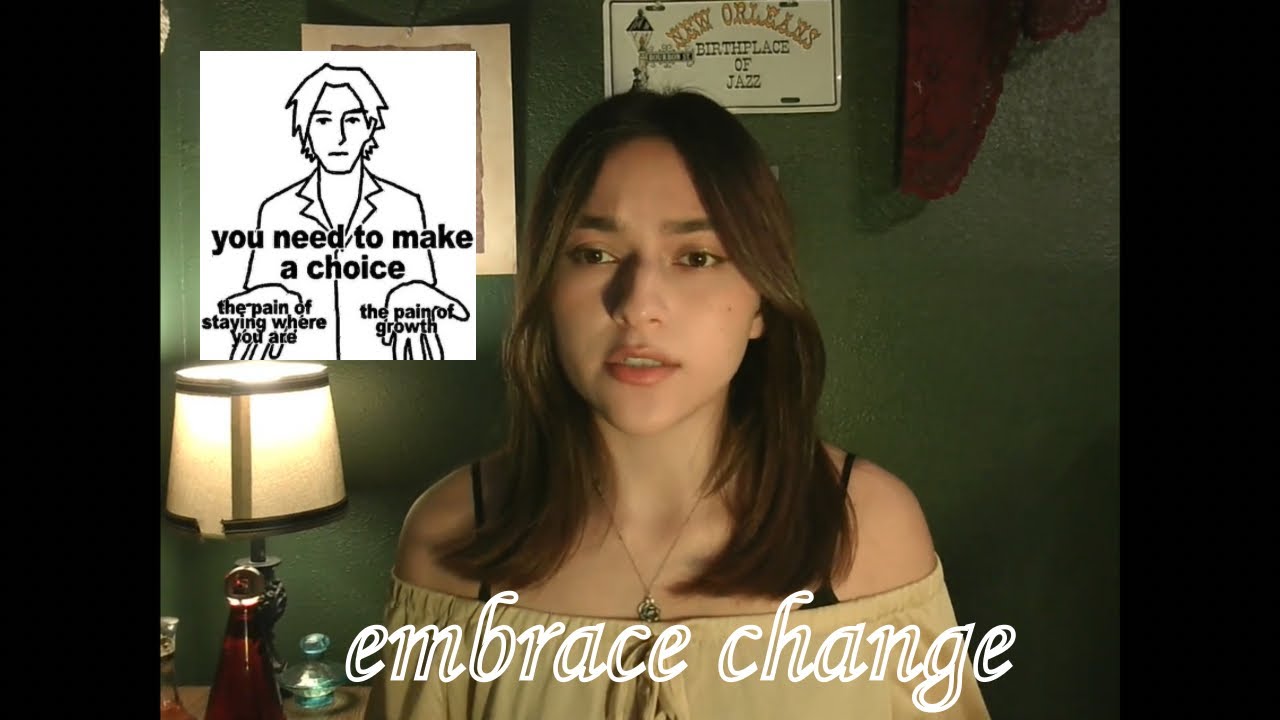 you can change.