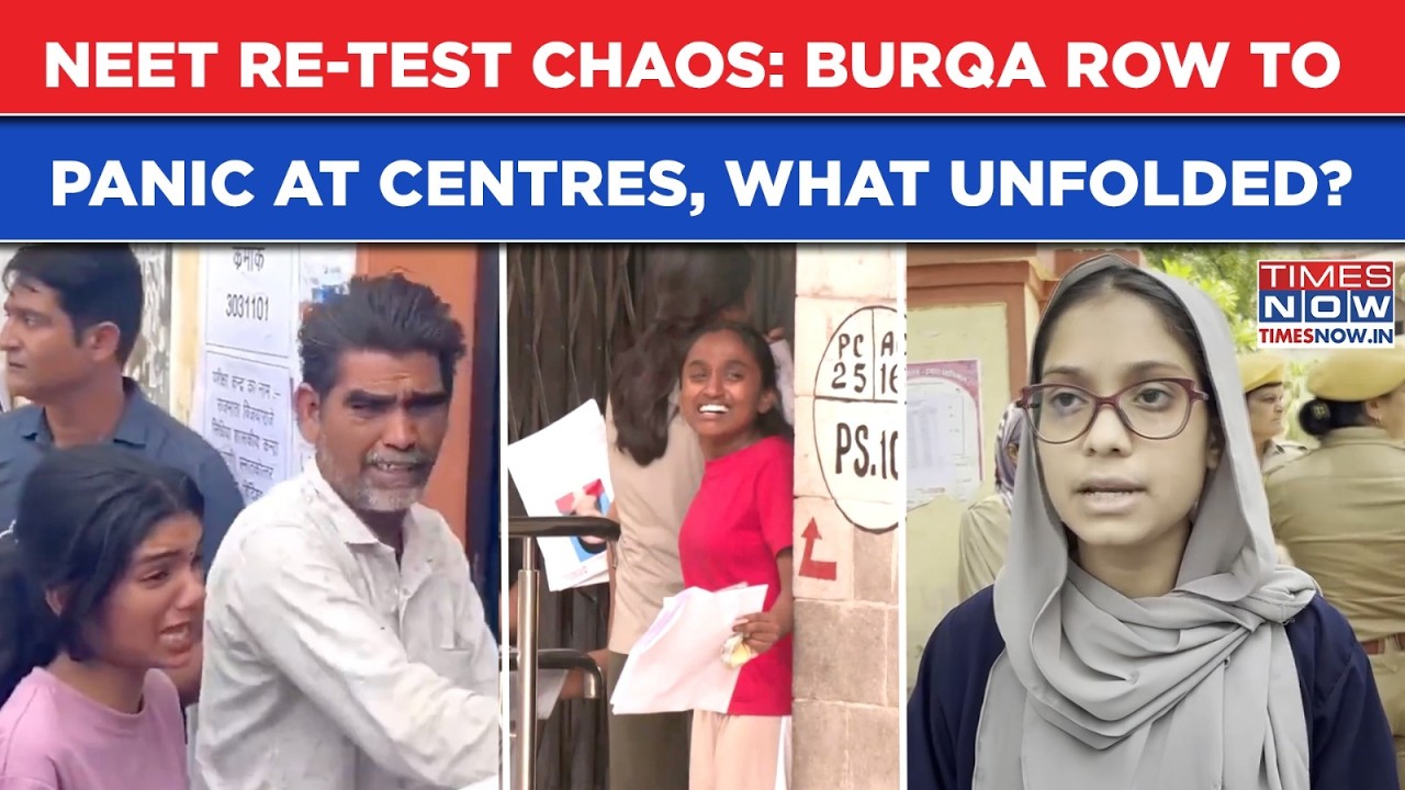 Inside NEET Re-Test Chaos: Burqa Row To Panic At Centres, Super Security & More, What Unfolded?