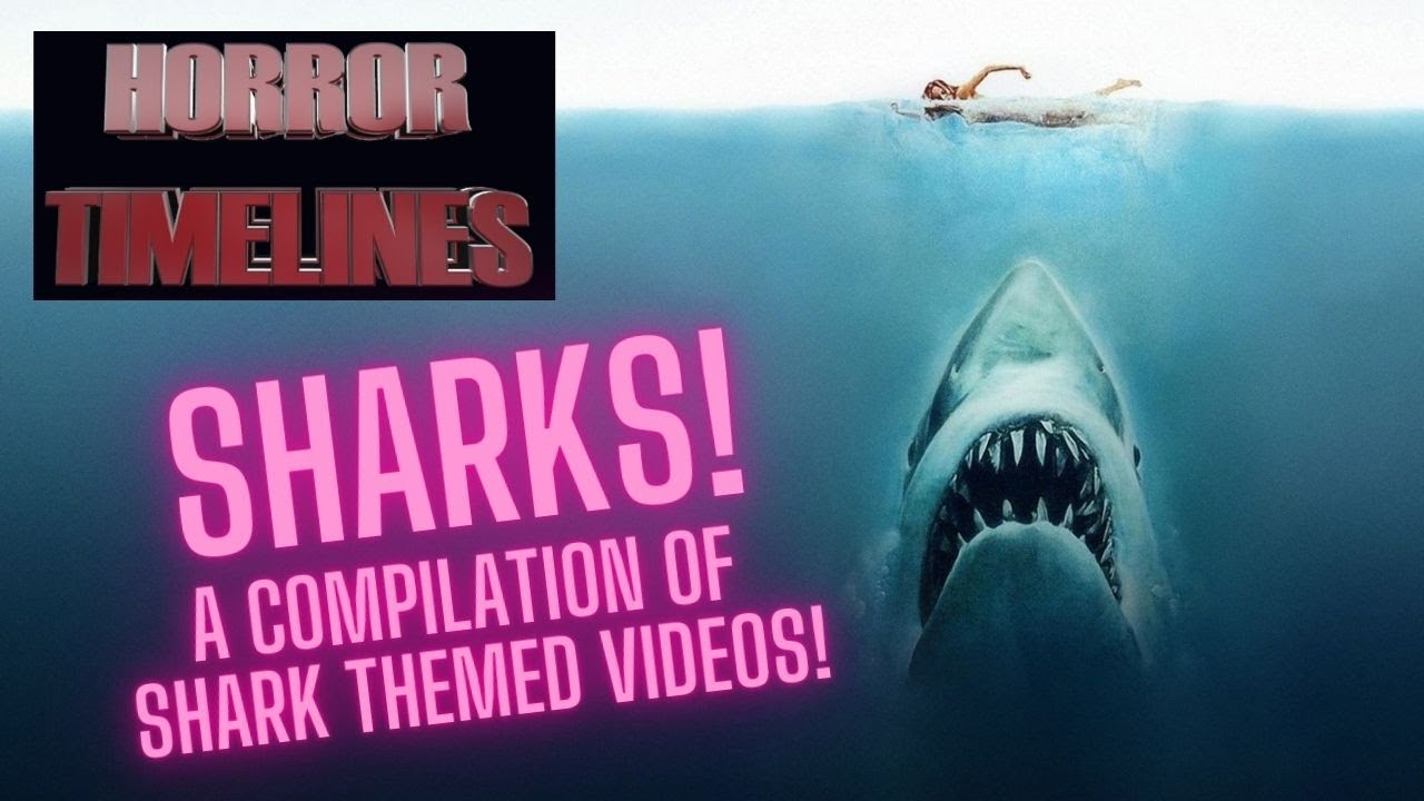 Horror Timelines Compilations : Sharks!