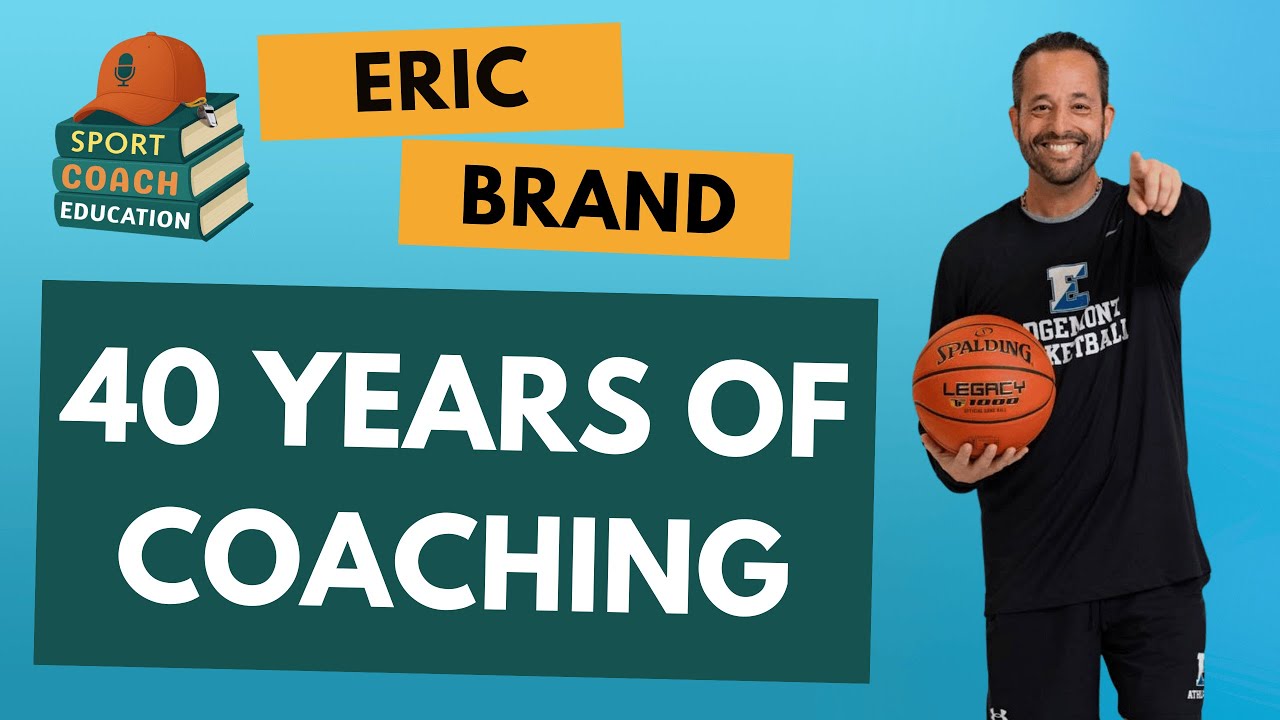 Eric Brand: 40 Years of Coaching Wisdom | Ep 7