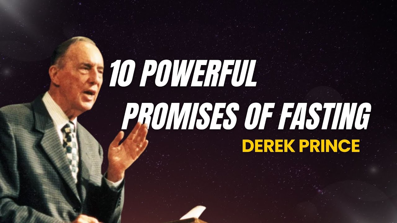 10 Powerful Promises God Gives When You Fast // Derek Prince