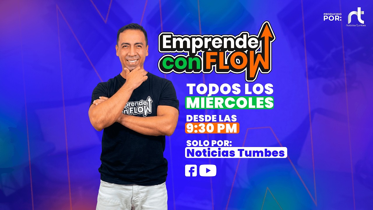 🚀✨ EMPRENDE CON FLOW | Con Warner Martines – Noticias Tumbes