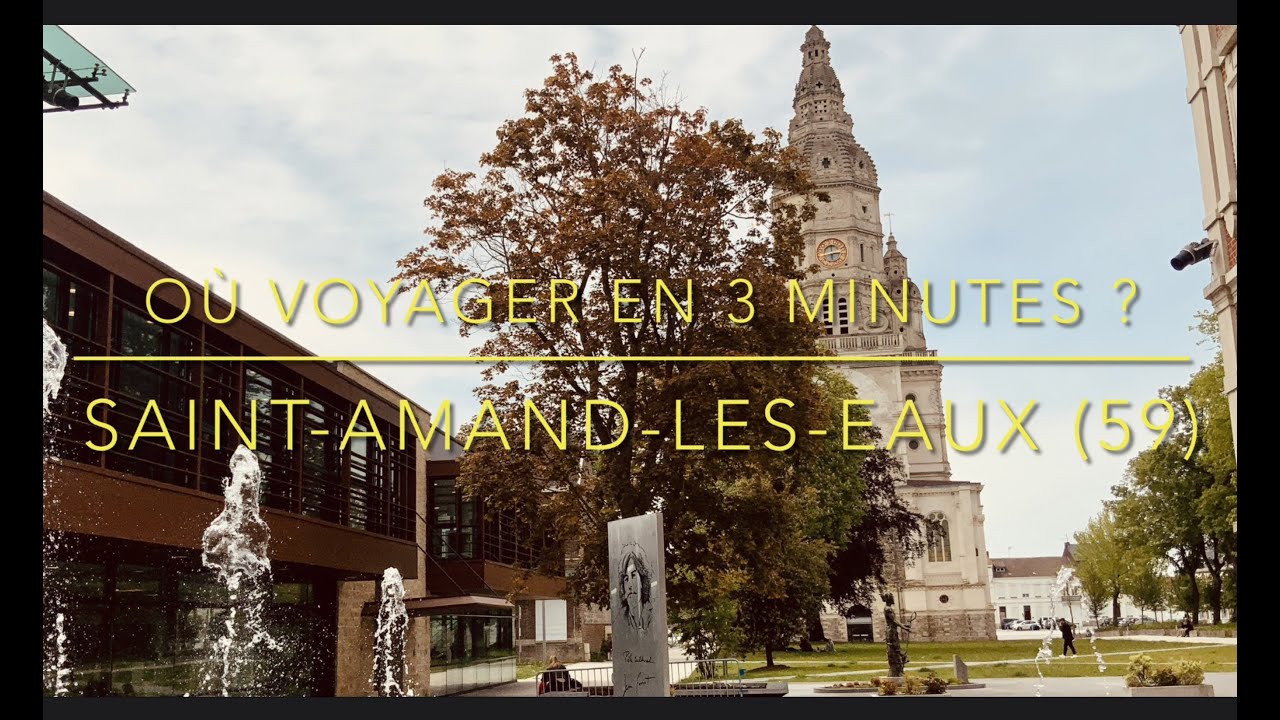 Série documentaire (2e saison) : Où voyager en 3 minutes ? Saint-Amand-les-Eaux (59)