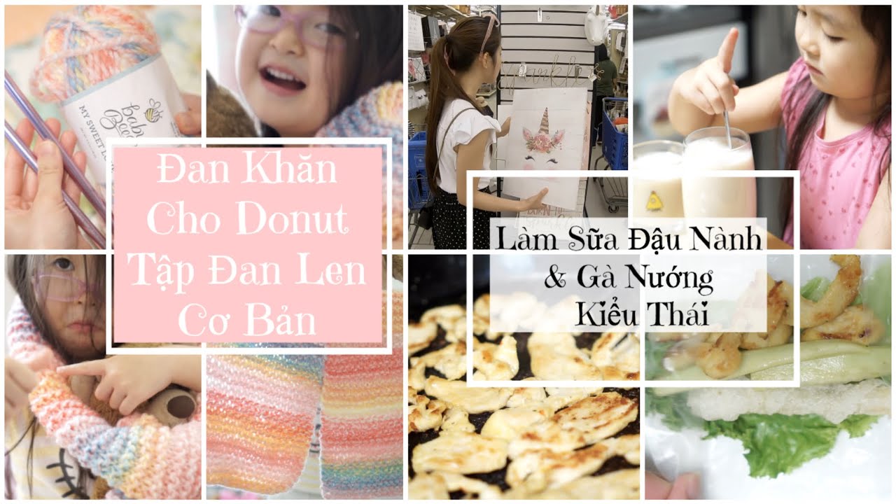 Cuối tuần Đan Khăn Cho DONUT ♥ Nấu Sữa Đậu Nành & Gà Nướng Kiểu Thái | mattalehang