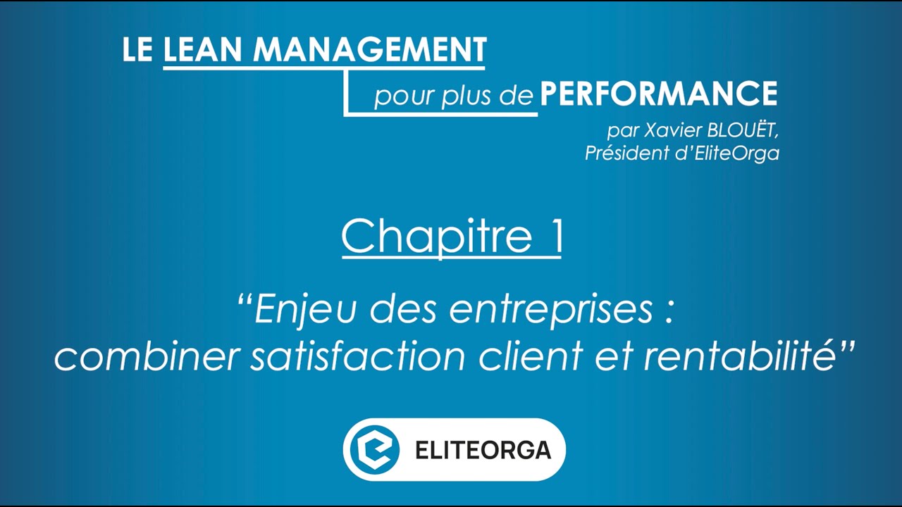 Le Lean pour plus de Performance, Enjeu des entreprises : combiner satisfaction client & rentabilité