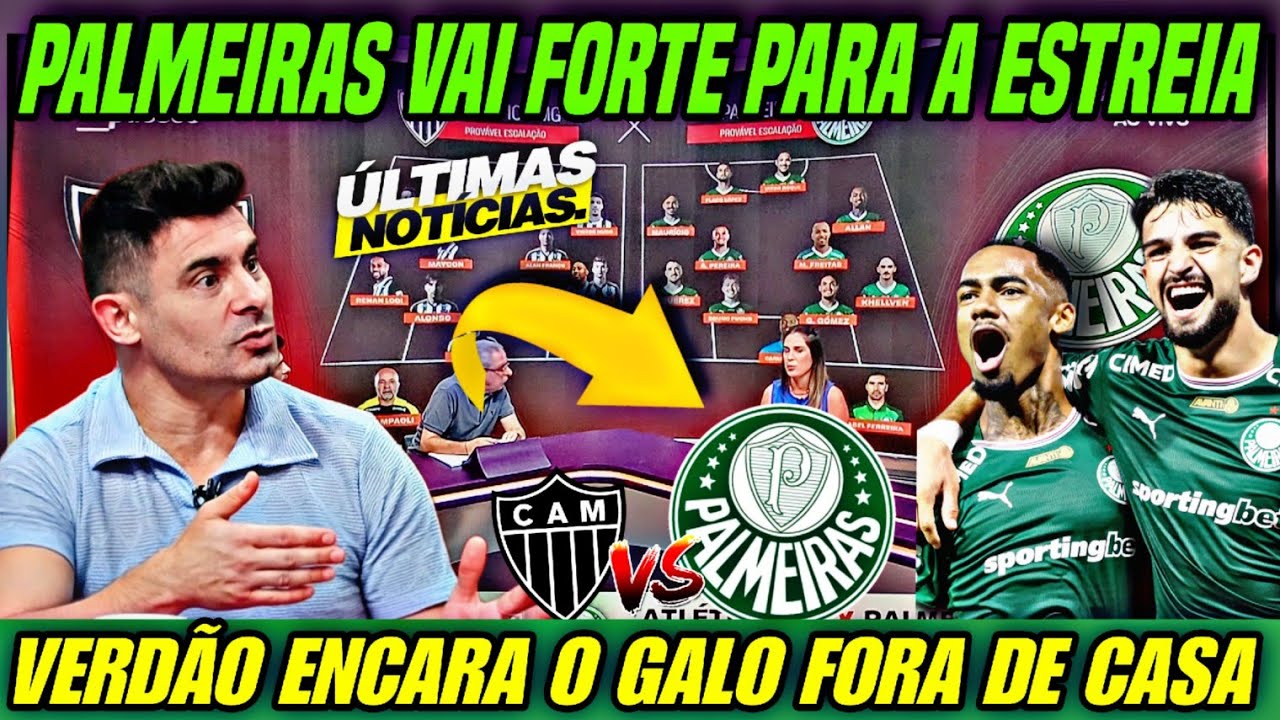 PALMEIRAS FORTE NA ESTREIA! VERDÃO ENCARA O ATLÉTICO-MG FORA DE CASA