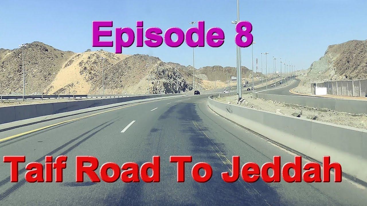 Taif Road To Jeddah Car Journey| Saudi Arabia Travel | Ep.8 الطائف إلى جدة بالسيارة |