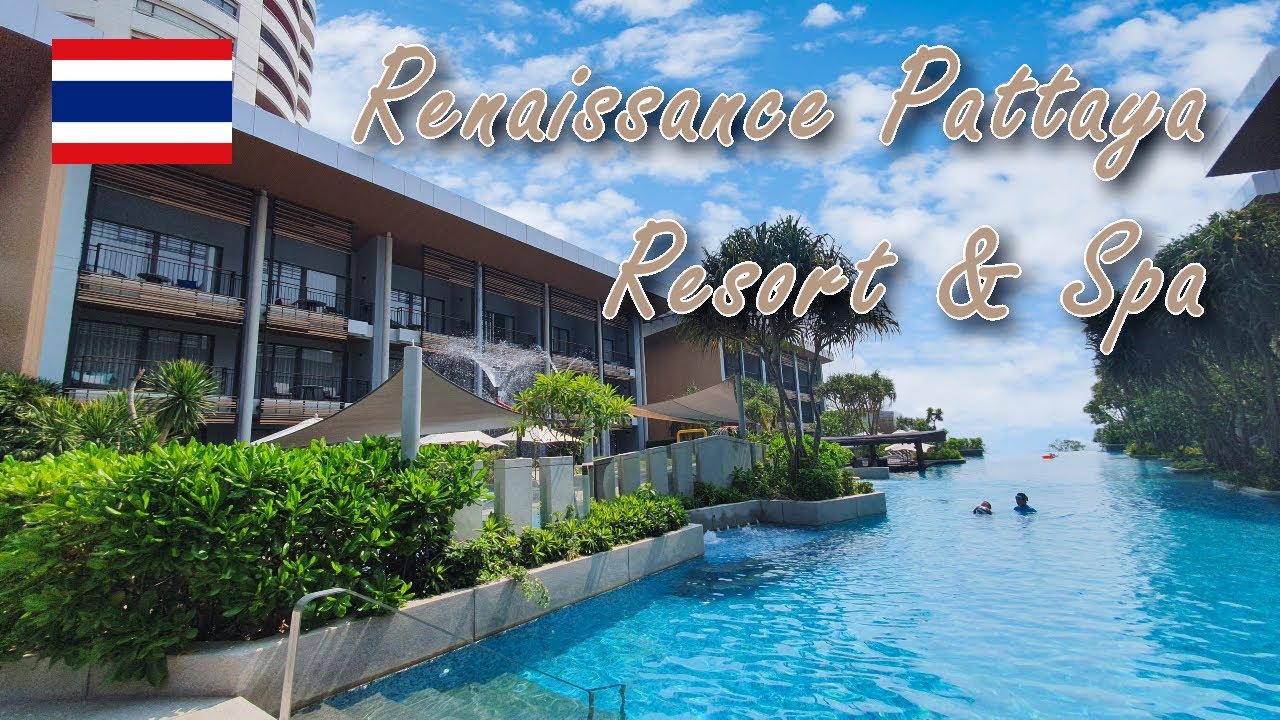 パタヤ｜Renaissance Pattaya Resort & Spa｜5つ星ホテル 4K