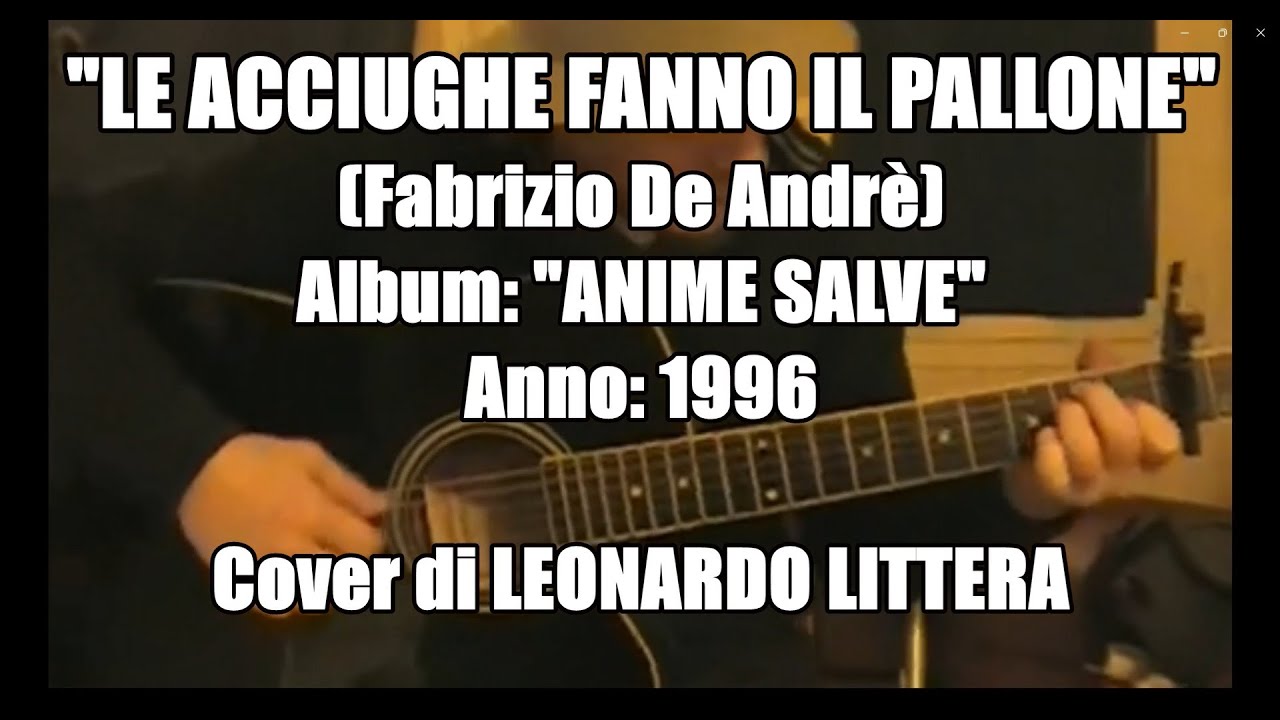 "Le acciughe fanno il pallone" (Fabrizio De Andrè ) Cover di Leonardo Littera
