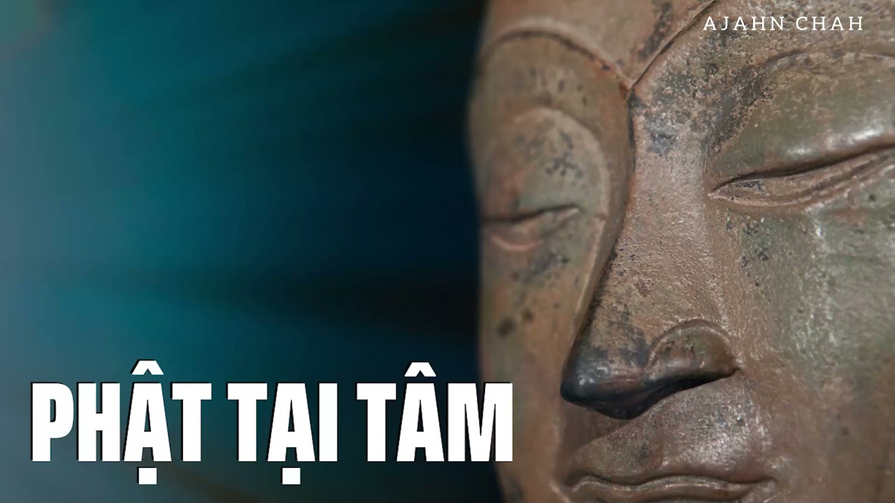 Phật Tại Tâm -Ajahn Chah