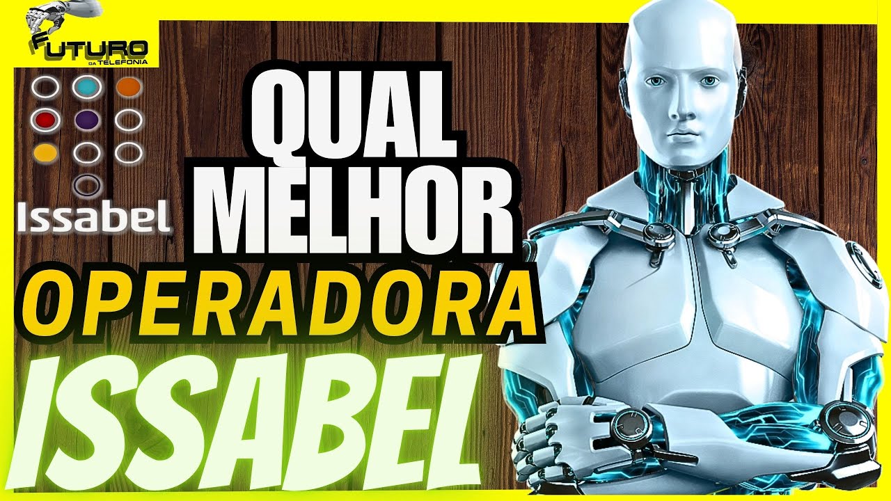 Não caia em armadilhas saiba escolher a operadora para o issabel