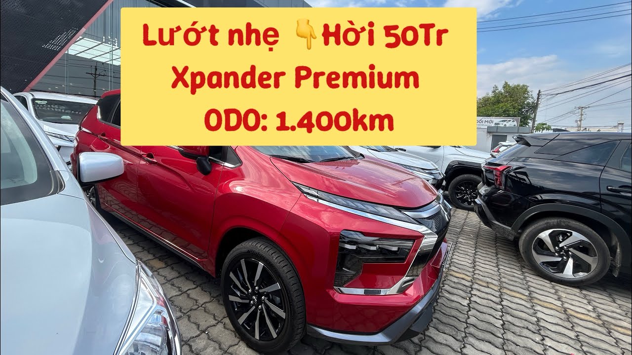 Hời 50Tr khi mua xe qua sử dụng lướt 1.400km | Xpander Premium đời 2025 | Giá: 618Tr #xequasudung 