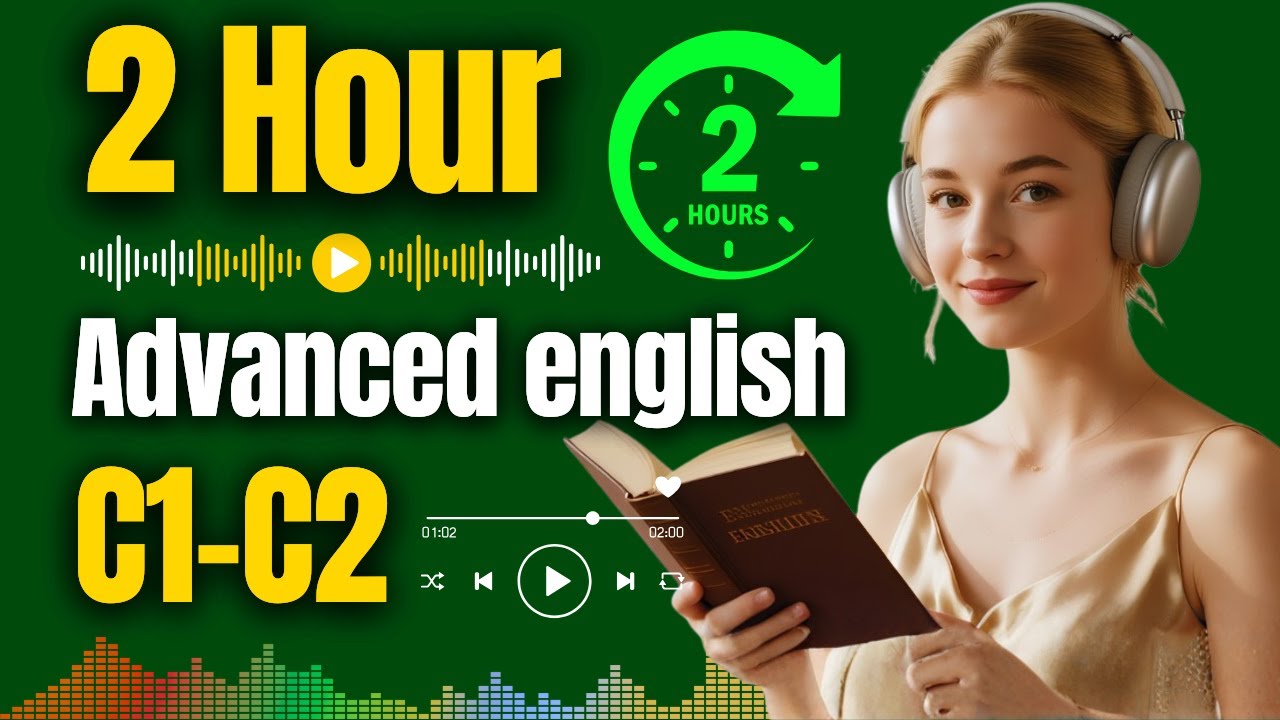 2 Hours of C1–C2 Advanced English | Listen & Repeat to Speak Fluently