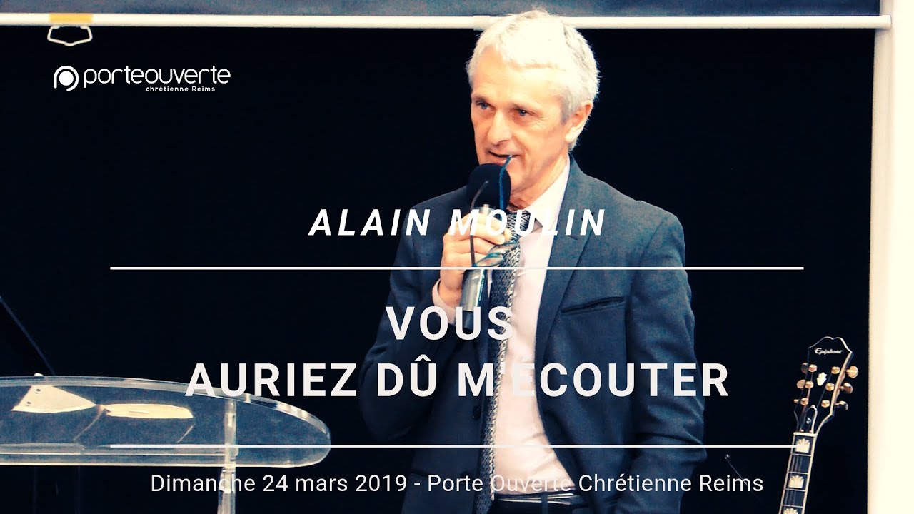 Vous auriez dû m'écouter | Alain Moulin [CULTE PORTE OUVERTE REIMS 24/03/2019]