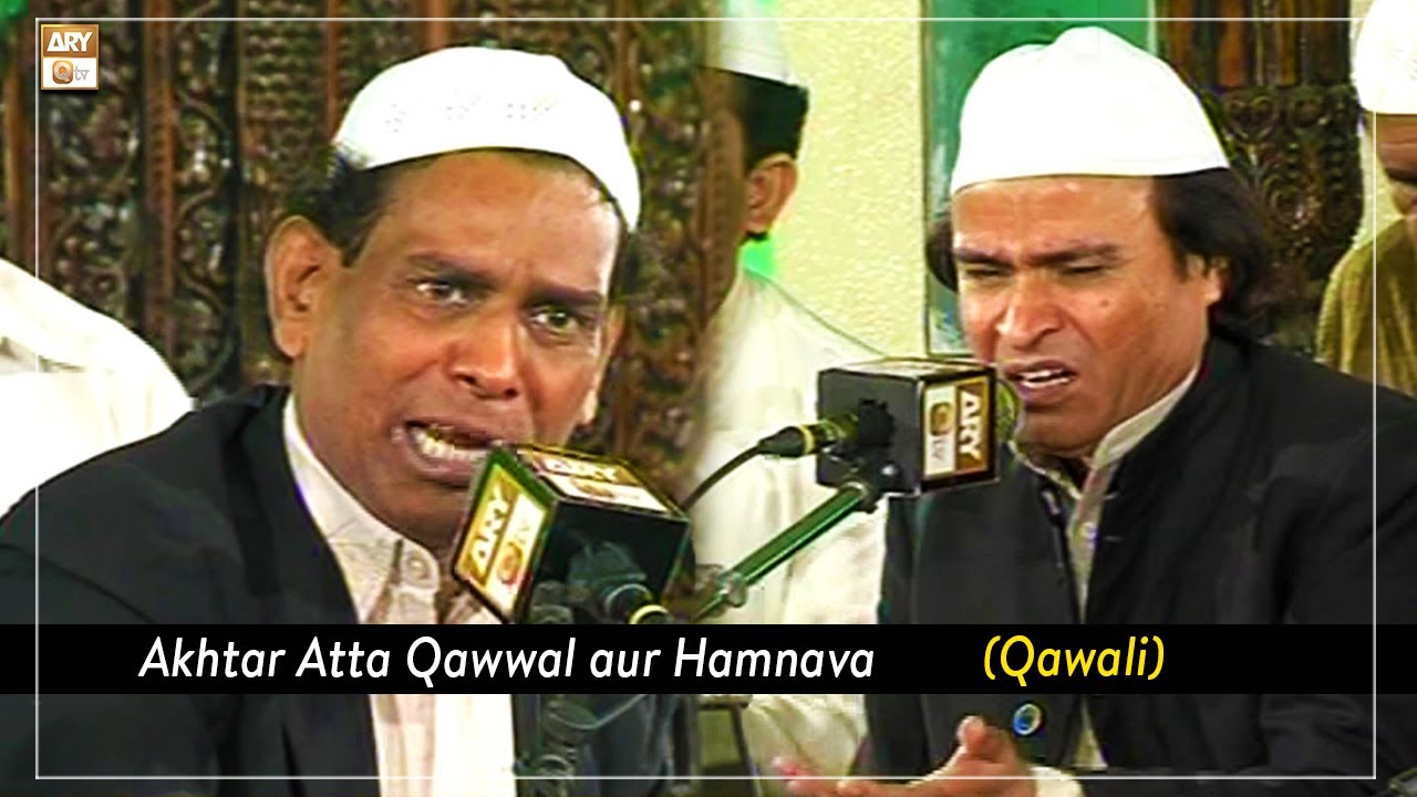 Akhtar Atta Qawwal aur Hamnava (Qawali) - Mehfil e Sama