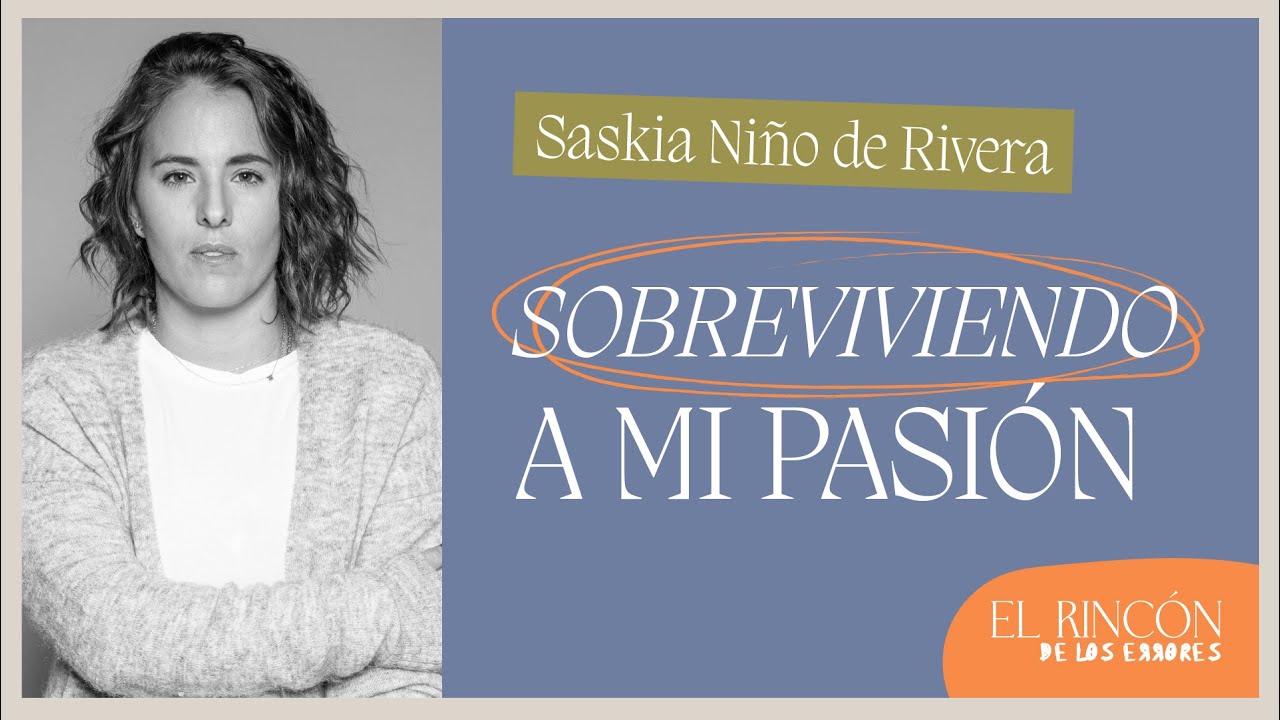 Todos podemos cambiar el mundo - Saskia Niño de Rivera | El Rincón de los Errores T3