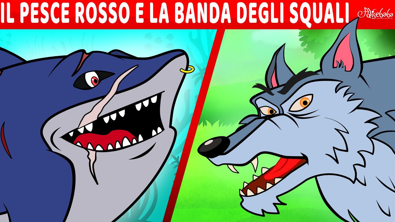 Il Pesce Rosso E La Banda Degli Squali & Il Lupo e i Sette Capretti | Fiabe e Favole Per Bambini