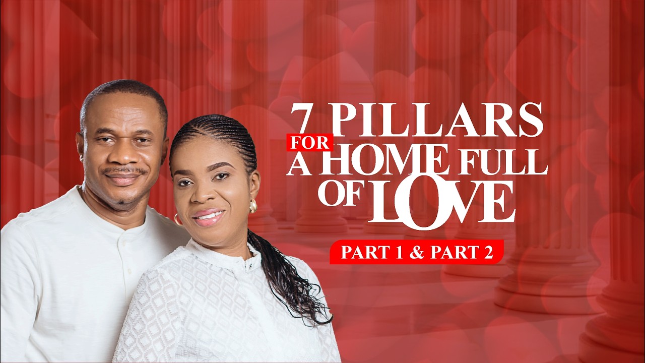 7 PILLARS FOR A HOME FULL OF LOVE - PT2