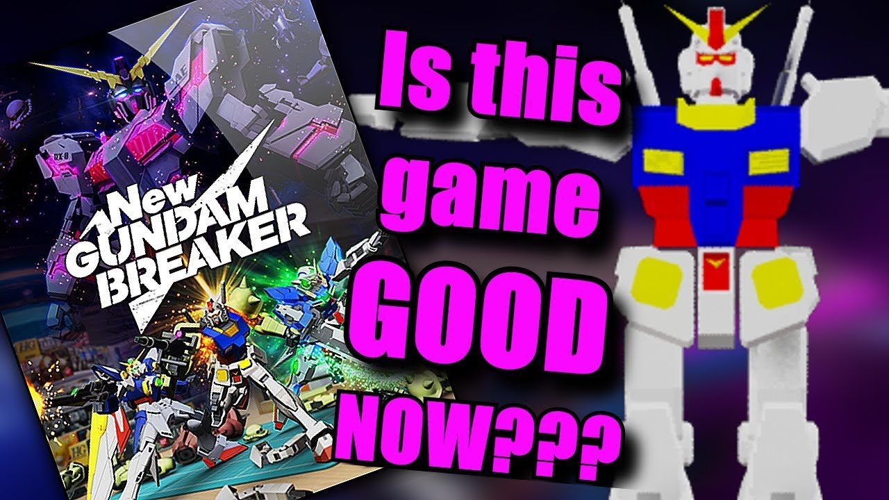 NEW GUNDAM BREAKER IS GOOD NOW... well kinda.