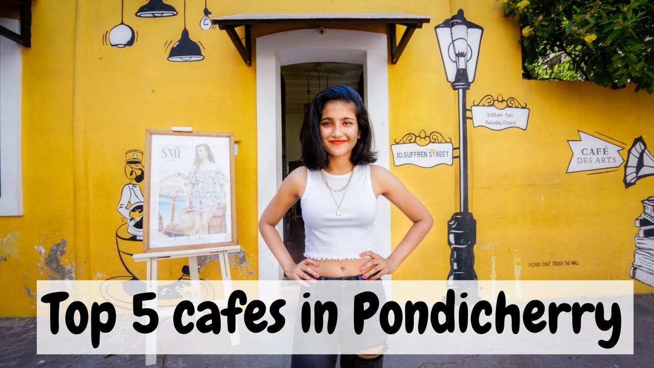 Top 5 cafes in Pondicherry with two bonus unique cafes I Pondicherry Cafes