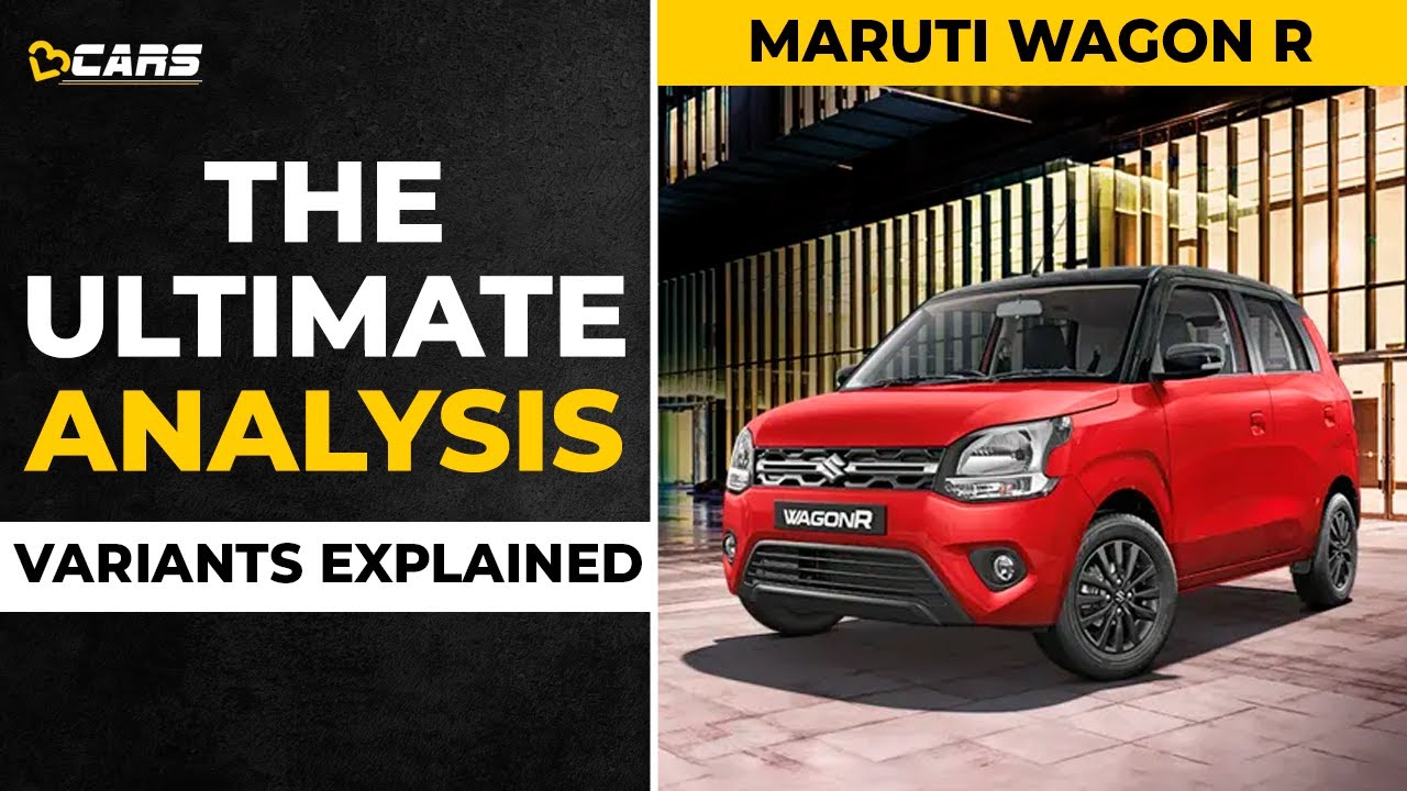 2022 WagonR Variants Explained | LXI, VXI, ZXI, ZXI+ | The Ultimate Analysis | Mar