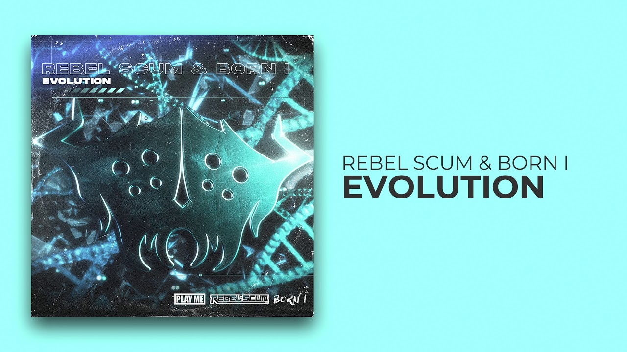 Rebel Scum & Born I - Evolution