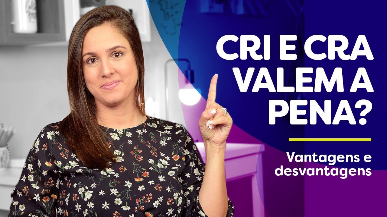 CRI e CRA s&atilde;o bons INVESTIMENTOS?! Vantagens x Desvantagens