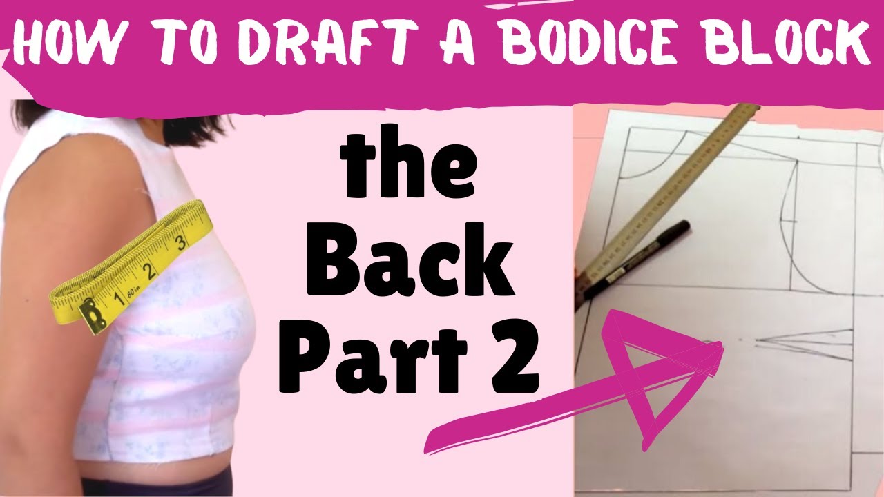 Draft YOUR Bodice 2: BACK bodice block and Toile Revealed!