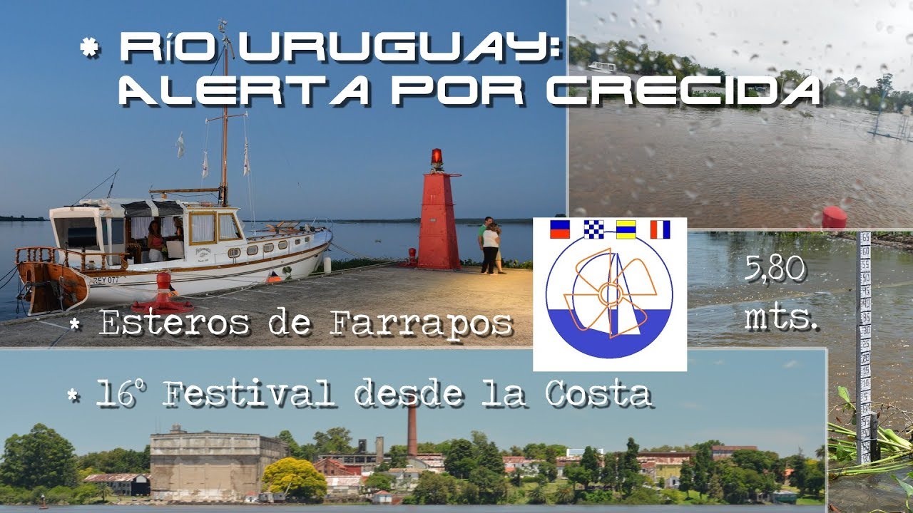 NUEVO BERLIN - RIO URUGUAY -  Alerta de crecida - Esteros de Farrapos - 16º Festival desde la Costa
