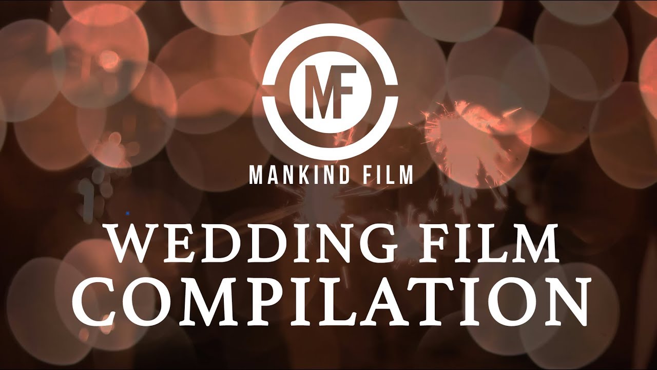 Mankind Film | Wedding Compilation