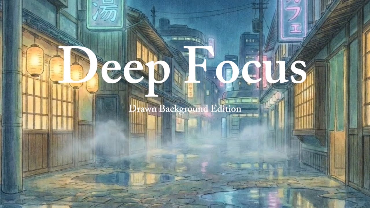 Deep Focus / Midnight City Steam / Drawn Background Edition