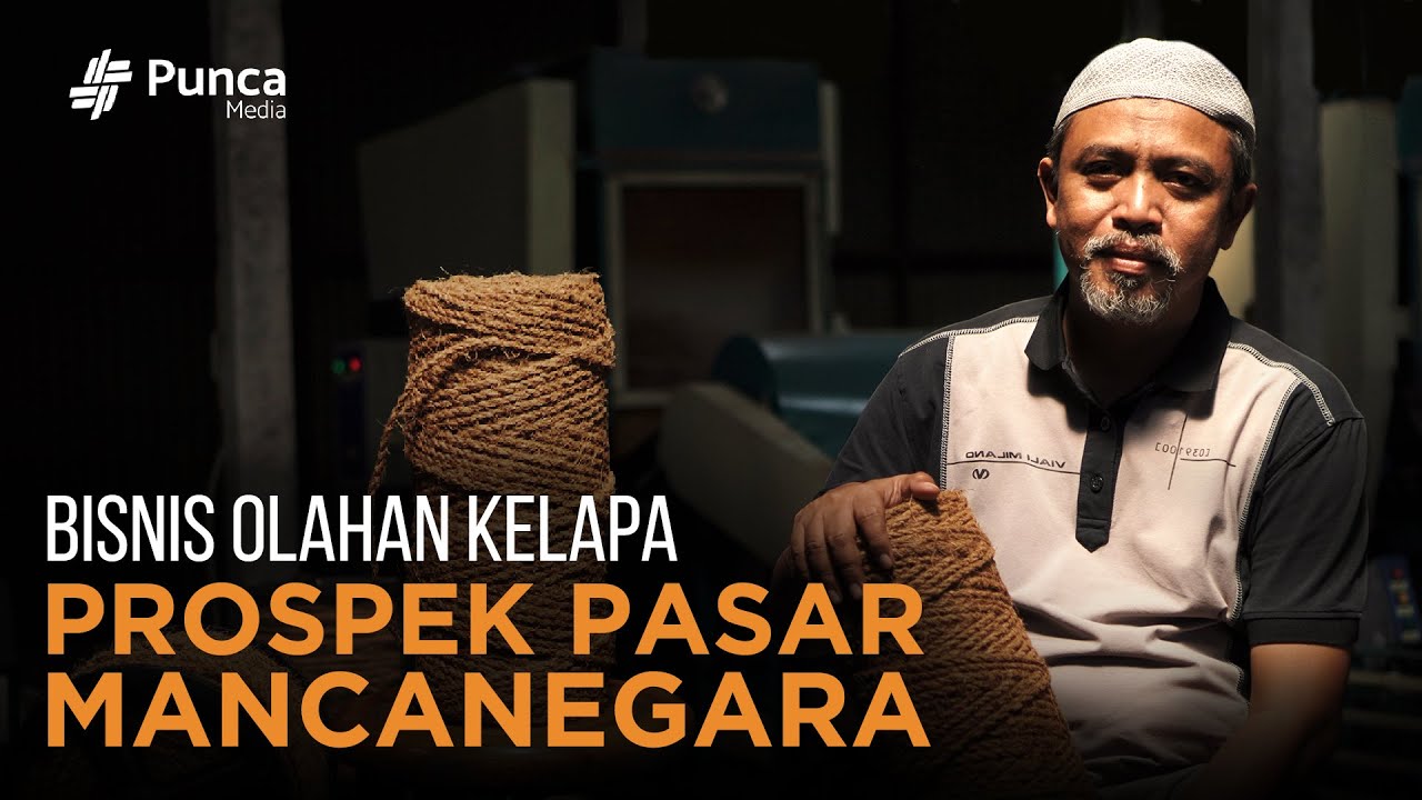 Bisnis Tali Sabut Kelapa, Peluang Ekspor Di Depan Mata - Bantu Naikkan Ekonomi Petani Kelapa
