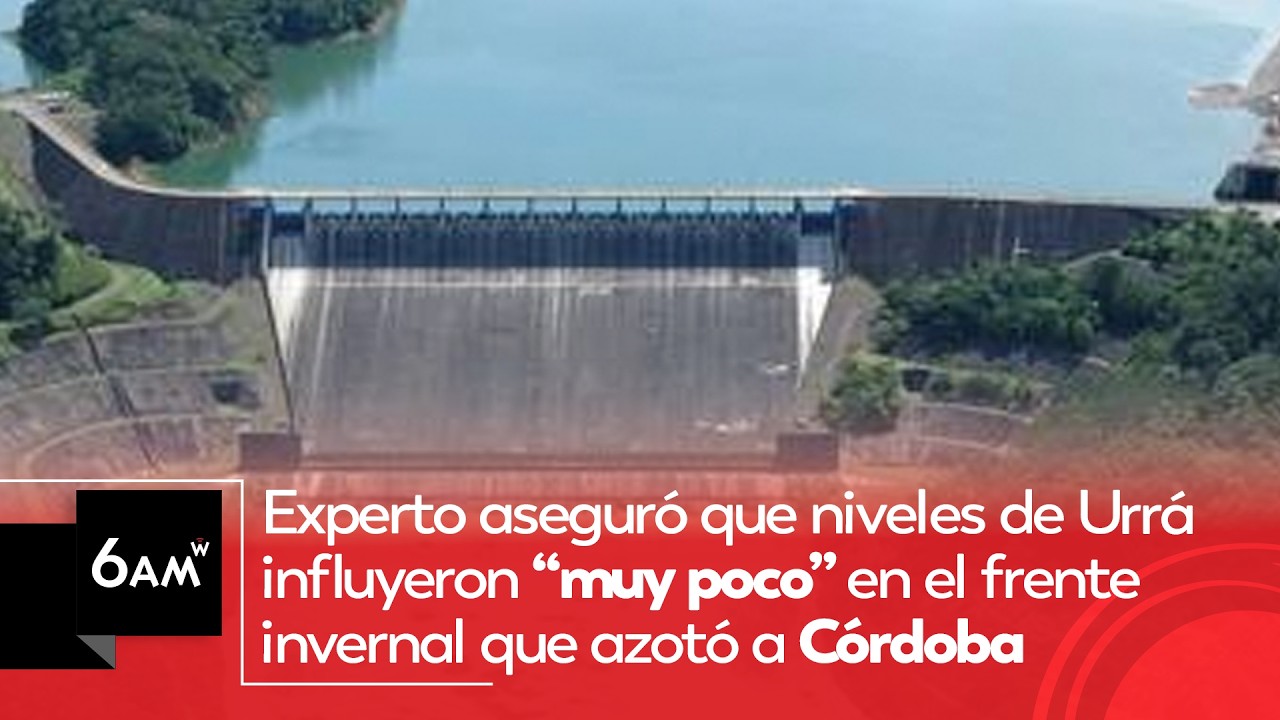Experto aseguró que niveles de Urrá influyeron “muy poco” en el frente invernal en Córdoba | 6AMW
