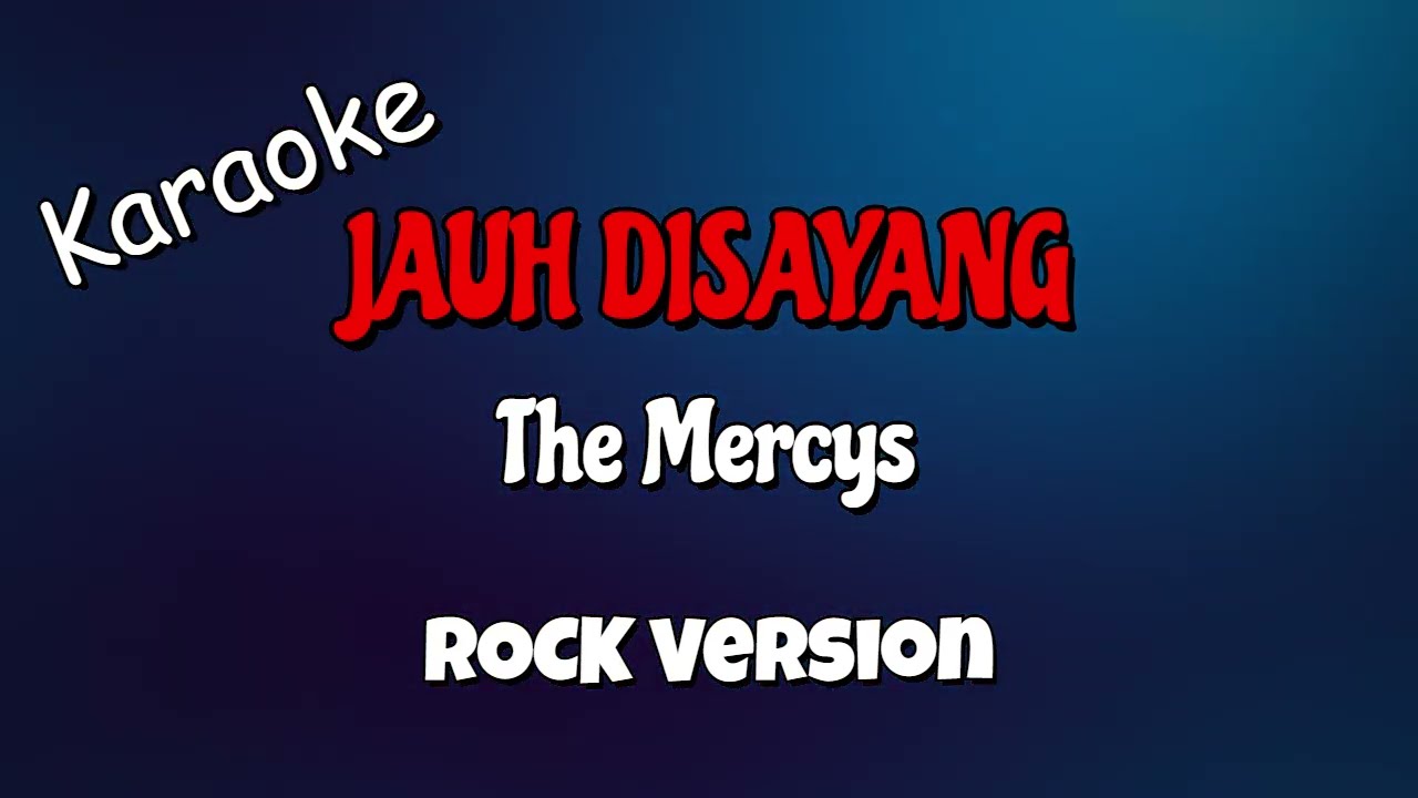 Karaoke _ Jauh Disayang _ The Mercys _  Rock Version