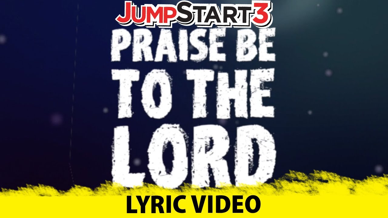 JumpStart3 |  Luke 1:68 - Praise Be to The Lord | Official Lyric Video